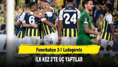 Fenerbahçe 3 – 1 Ludogorets maç özeti