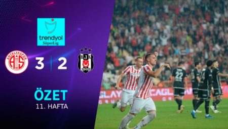 Antalyaspor 3 – 2 Beşiktaş geniş maç özeti