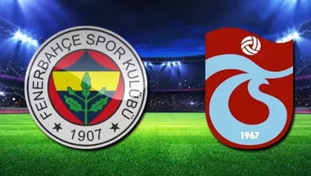 Fenerbahçe –Trabzonspor muhtemel 11