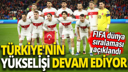 Kasım ayı FIFA Dünya Sıralaması açıklandı! Türkiye 1 basamak daha yükseldi!